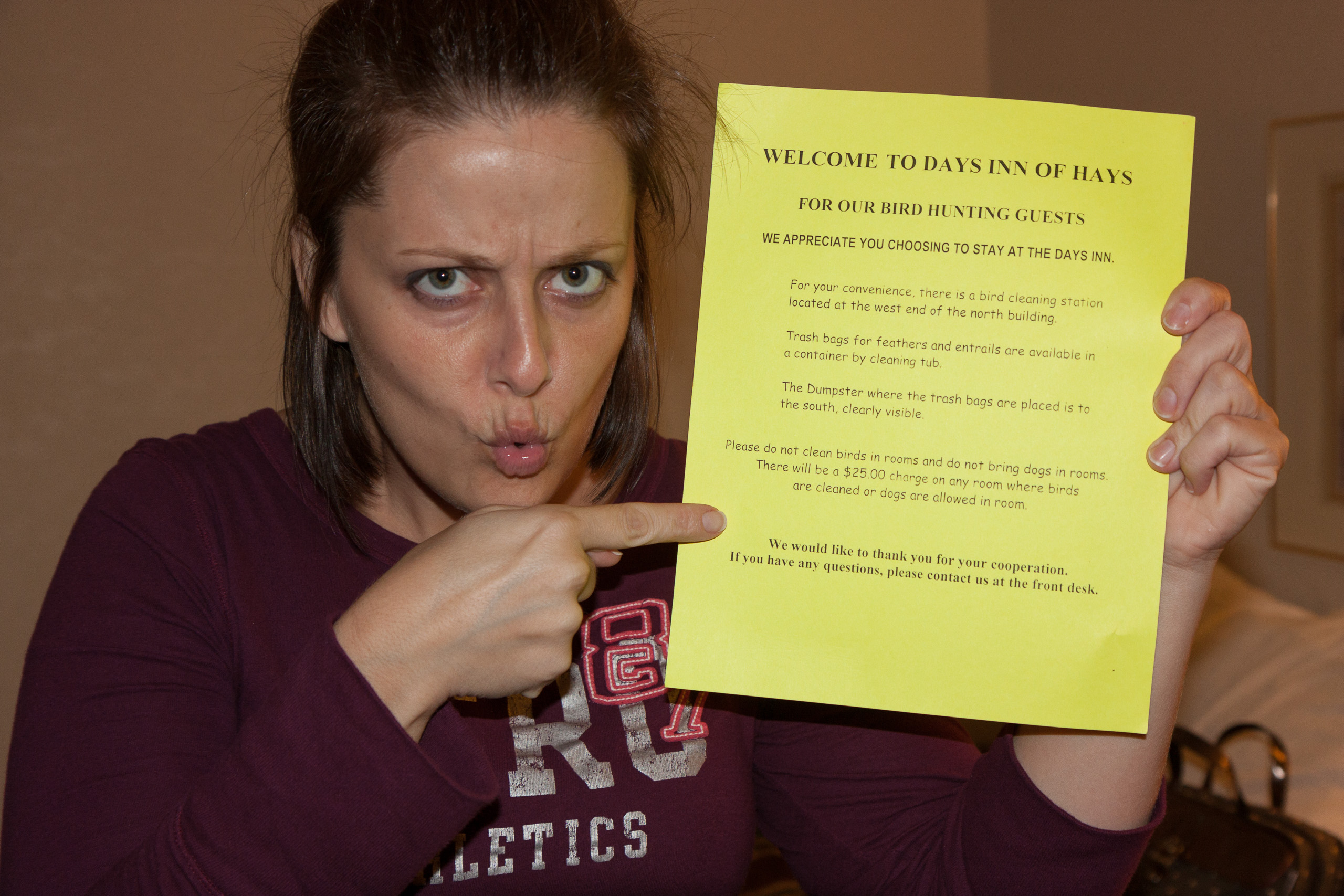 Notice in our hotel room: "Please do not clean birds in rooms... trash bags for feathers and entrails are available." Yee haw.