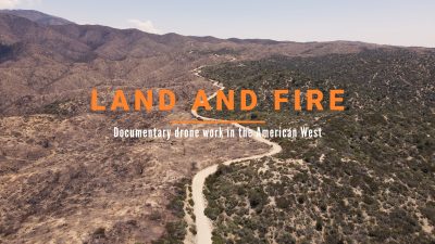 Land and Fire – Drone Reel